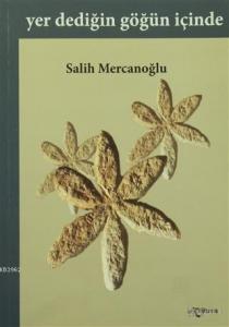 Yer Dediğin Göğün İçinde