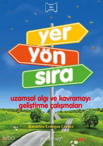 Yer Yön Sıra - Uzamsal Algı ve Kavramayı Geliştirme Çalışmaları