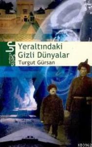 Yeraltındaki Gizli Dünyalar