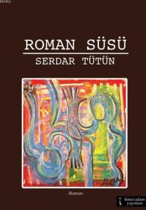 Yeraltından Bir Roman; Roman Süsü