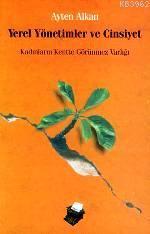 Yerel Yönetimler ve Cinsiyet; Kadınların Kentte Görünmez Varlığı