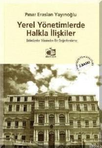 Yerel Yönetimlerde Halkla İlişkiler; Belediyeler Yönünden Bir Değerlendirme