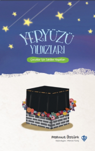 Yeryüzü Yıldızları ;Çocuklar İçin Sahabe Hayatları