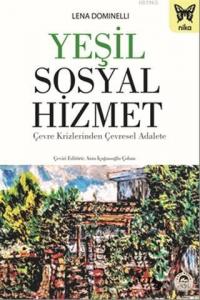 Yeşil Sosyal Hizmet; Çevre Krizlerinden Çevresel Adalete
