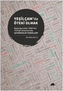 Yeşilçamda Öteki Olmak; Başlangıcından 1980lere Türkiye Sinemasında Gayrimüslim Temsilleri