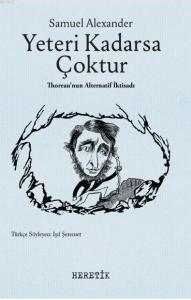Yeteri Kadarsa Çoktur; Thoreau'nun Alternatif İktisadı