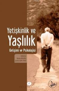 Yetişkinlik ve Yaşlılık Gelişimi ve Psikolojisi