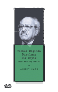 Yezbül Dağında Durulmuş Bir Geyik;Sezai Karakoç Yazıları