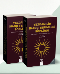 Yezdanilik Terimleri Sözlüğü  (2 cilt);(Alevî, Bektaşî, Ehli Heq, Êzdayî, Kakeyî, Rêya Heq, Şabak, Yaresan)