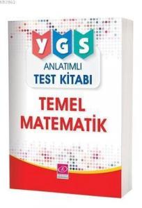 YGS Temel Matematik Anlatımlı Test Kitabı