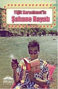 Yiğit Karaahmetin| Şahane Hayatı