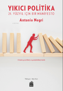 Yıkıcı Politika;21. Yüzyıl İçin Bir Manifesto