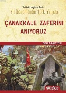 Yıl Dönümünün Yüzüncü Yılında Çanakkale Zaferini Anıyoruz Tarihimizi Araştırma Dizi - 1