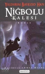 Yıldırım Bayezid Han Niğbolu Kalesi