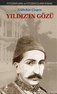 Yıldız'ın Gözü; Fotoğrafların ve Fotoğrafçıların Romanı