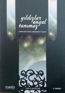 Yıldızlar Engel Tanımaz; Bedensel Özürlü Sahabelerin Hayatı