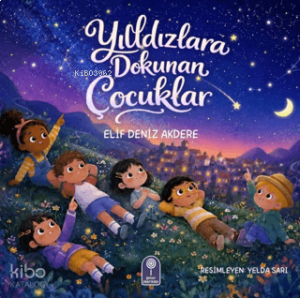 Yıldızlara Dokunan Çocuklar