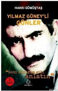 Yılmaz Güney´li Günler; Beni Olduğum Gibi Anlatın