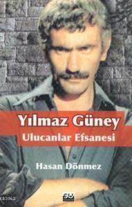 Yılmaz Güney; Ulucanlar Efsanesi