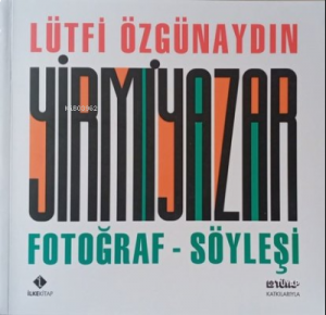 Yirmi Yazar: Fotoğraf-Söyleşi
