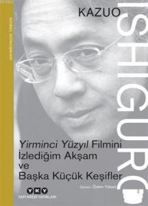 Yirminci Yüzyıl Filmini İzlediğim Akşam ve Başka Küçük Keşifler; Nobel Konuşması