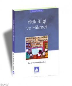 Yitik Bilgi Ve Hikmet