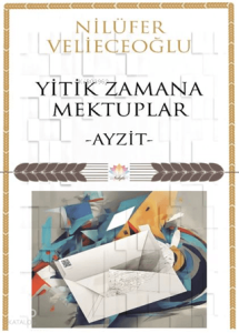 Yitik Zamana Mektuplar;Ayzit