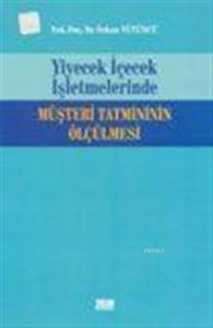 Yiyecek İçecek İşletmelerinde Müşteri Tatmininin Ölçülmesi