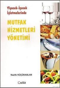 Yiyecek-İçecek İşletmelerinde Mutfak Hizmetleri Yönetimi