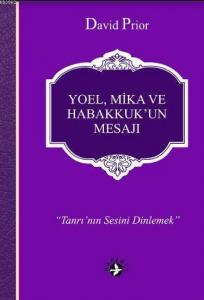 Yoel, Mika ve Habakkuk'un Mesajı; Tanrı'nın Sesini Dinlemek