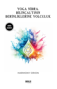 Yoga Nidra;Bilinçaltının Derinliklerinde Yolculuk