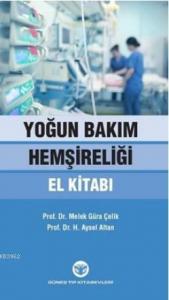 Yoğun Bakım Hemşireliği El Kitabı