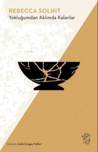 Yokluğumdan Aklımda Kalanlar