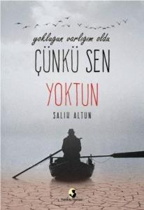 Yokluğun Varlığım Oldu Çünkü Sen Yoktun