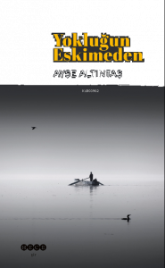 Yokluğunda  Eskimeden