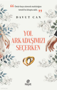 Yol Arkadaşımızı Seçerken