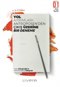 Yol Ayrımları: Antroposen’den Çıkış Üzerine Bir Deneme