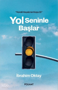 Yol Seninle Başlar;Kendi hayatının Koçu Ol
