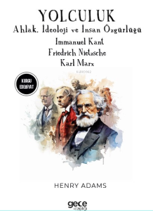 Yolculuk ;Ahlak, İdeoloji ve İnsan Özgürlüğü