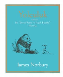 Yolculuk;Bir “Büyük Panda ve Küçük Ejderha Macerası”