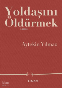 Yoldaşını Öldürmek