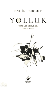 Yolluk;Toplu Şiirler (1987-2024)