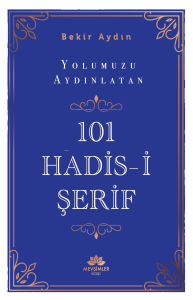 Yolumuzu Aydınlatan 101 Hadis-İ Şerif