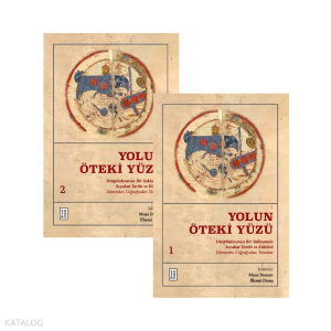 Yolun Öteki Yüzü (2 Cilt);Disiplinlerarası Bir Yaklaşımla Seyahat Tarihi ve Kültürü: Dönemler, Coğrafyalar, Temalar