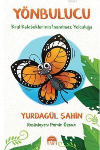 Yönbulucu; Kral Kelebeklerinin İnanılmaz Yolculuğu