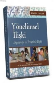 Yönelimsel İlişki Ergoterapi ve Terapötik İlişki