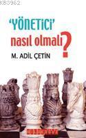 Yönetici Nasıl Olmalı?