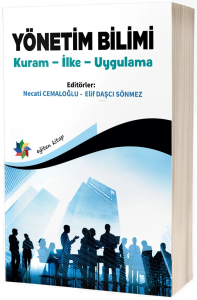 Yönetim Bilimi Kuram ;İlke – Uygulama