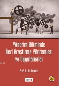 Yönetim Biliminde İleri Araştırma Yöntemleri ve Uygulamalar