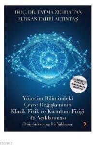 Yönetim Bilimindeki Çevre Değişkeninin Klasik Fizik ve Kuantum Fiziği ile Açıklanması; Disiplinlerarası Bir Yaklaşım